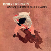 Robert Johnson - King Of The Delta Blues Singers (Limited Edition 2019) - 180 gr. Vinyl