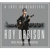 Roy Orbison With The Royal Philharmonic Orchestra - A Love So Beautiful (Digipack, 2017) 