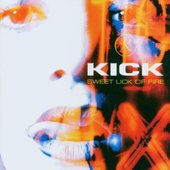 Kick - Sweet Lick Of Fire 