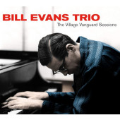 Bill Evans Trio - Village Vanguard Sessions (Edice 2021) /Digipack