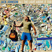 Jack Johnson - All The Light Above It Too LP (2017)