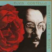 Elvis Costello - Mighty Like A Rose (Reedice 2021)