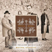 Mucha Quartet - Štyria hudci (2019)
