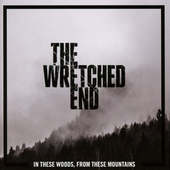 Wretched End - In These Woods From These Mountains (2016) 