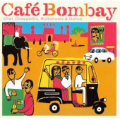 Various Artists - Café Bombay (Chai, Chappattis, Rickshaws & Gurus) /2003