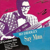 Bo Diddley - Say Man - 20 Greatest Hits (Edice 2005) 