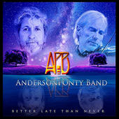 AndersonPonty Band - Better Late Than Never (2015) 