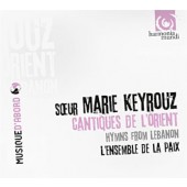 Soeur Marie Keyrouz, L'Ensemble De La Paix - Cantiques De L'Orient = Hymns From Lebanon (Edice 2011)