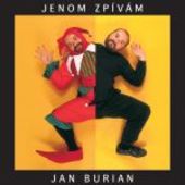 Jan Burian - Jenom zpívám 