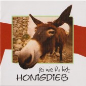 Honigdieb - Sei Wie Du Bist (2003)