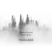 Katarína Koščová / Daniel Špiner - Hranica dažďa (Digipack, 2019)