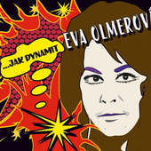 Eva Olmerová - Jak dynamit (2015) 