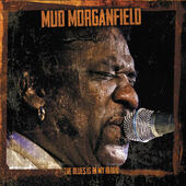 Mud Morganfield - Blues Is In My Blood (2013)
