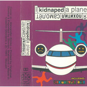 Various Artists - I Kidnaped a Plane (Ja Pochytil Samaljot) /Kazeta, 1991