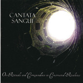 Cantata Sangui - On Rituals And Correspondence In Constructed Realities (2009)