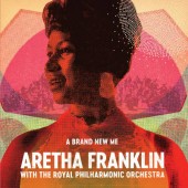 Aretha Franklin With The Royal Philharmonic Orchestra - A Brand New Me (Edice 2017) 