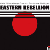 Cedar Walton / George Coleman / Sam Jones / Billy Higgins - Eastern Rebellion (Reedice 2022)