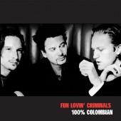 Fun Lovin' Criminals - 100% Colombian (Reedice 2017) 
