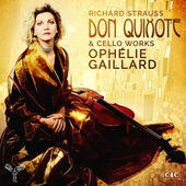 Richard Strauss / Ophélie Gaillard - Don Quijote & Díla Pro Violoncello (2018) 
