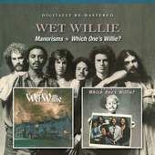 Wet Willie - Manorisms/Which One's Willie? 