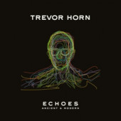 Trevor Horn - Echoes - Ancient And Modern (2023)