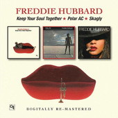 Freddie Hubbard - Keep Your Soul Together / Polar AC / Skagly 