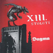 XIII. Století - Dogma (2009) 