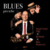 David Vrobel Trio & Jiří Suchý, Jitka Molavcová - Blues pro tebe (2020)