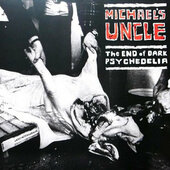 Michael's Uncle - End Of Dark Psychedelia (Reedice 2019) - Vinyl