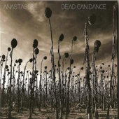 Dead Can Dance - Anastasis (Digipack) 