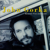John Gorka - Between Five & Seven 