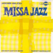 Jaromír Hnilička, Orchestr Gustava Broma, Brněnští Madrigalisté - Missa Jazz (1991)