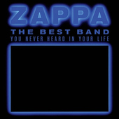 Frank Zappa - Best Band You Never Heard In Your Life (Remastered) 