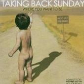 Taking Back Sunday - Where You Want To B 