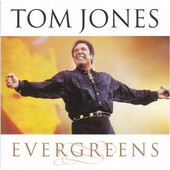 Tom Jones - Evergreens (2006)