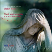 Jan Křtitel Vaňhal - Sabat Mater / Píseň sestry Anežky a bratra Františka (2011)