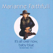 Marianne Faithfull - It's All Over Now, Baby Blue - The NEMS Years - Vol. 1 (Edice 2002)