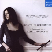 Dorothee Oberlinger, Ensemble 1700, Reinhard Goebel - Recorder Concertos / Blockflötenkonzerte - Telemann, Graupner, Schultze (2009)