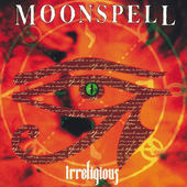 Moonspell - Irreligious (Edice 2011) 