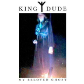 King Dude - My Beloved Ghost (EP, 2012)