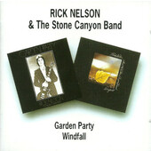 Rick Nelson & The Stone Canyon Band - Garden Party / Windfall (Edice 2008)