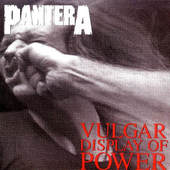 Pantera - Vulgar Display Of Power (1992) 