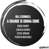 Bill O'Connell - A Change Is Gonna Come (2022)