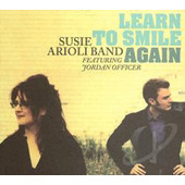 Susie Arioli Band Featuring Jordan Officer - Learn To Smile Again (2005) 