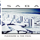 Saga - Pleasure & The Pain (Remastered 2016) 