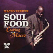 Maceo Parker - Soul Food (Cooking -With- Maceo) /2020, Digipack