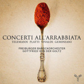 Freiburger Barockorchester, Gottfried Von Der Goltz - Telemann, Platti, Vivaldi, Geminiani: Concerti All'arrabbiata (2021)