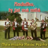 Malá muzika Nauše Pepíka - Andulko, ty jsi má milá (2011)