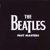 Beatles - Past Masters 