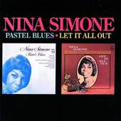 Nina Simone - Pastel Blues / Let It All Out 